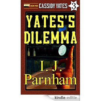 Yates's Dilemma (Cassidy Yates Book 3) (English Edition) [Kindle-editie]