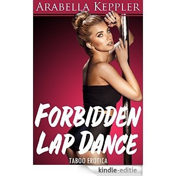 Forbidden Lap Dance (Taboo Erotica) (English Edition) [Kindle-editie]