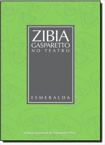 Esmeralda - Coleção Zibia Gasparetto no Teatro