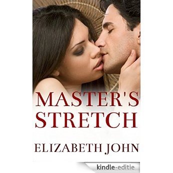 Master's Stretch | Erotic Master Slave BDSM Fisting And Stretching (English Edition) [Kindle-editie]