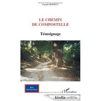 Chemin de Compostelle Témoignage (Rue des Ecoles) [Kindle-editie]