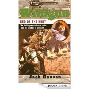 Wildgun 06: End of the Hunt [Kindle-editie]
