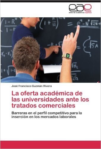 La Oferta Academica de Las Universidades Ante Los Tratados Comerciales
