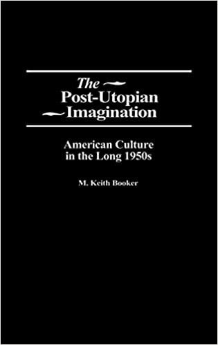 indir The Post-utopian Imagination: American Culture in the Long 1950s (Contributions to the Study of American Literature)
