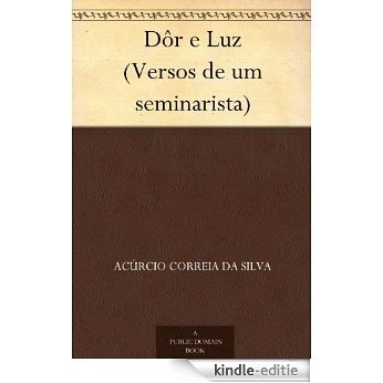 Dôr e Luz (Versos de um seminarista) (Portuguese Edition) [Kindle-editie]