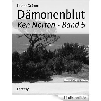 Dämonenblut: Ken Norton - Band 5 (German Edition) [Kindle-editie]