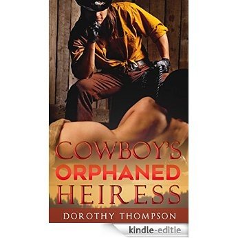MAIL-ORDER BRIDE: Cowboy's Orphaned Heiress (Sweet Romance Historical Western Cowboy Romance) (Brides and Babies Historical Romance) (English Edition) [Kindle-editie]