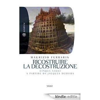 Ricostruire la decostruzione: Cinque saggi a partire da Jacques Derrida (Tascabili Saggi) [Kindle-editie] beoordelingen