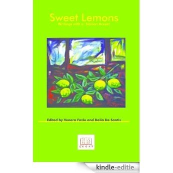 Sweet Lemons, Writings with a Sicilian Accent (Sicilian Studies Book 9) (English Edition) [Kindle-editie]
