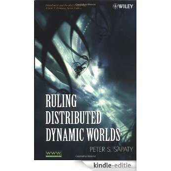 Ruling Distributed Dynamic Worlds (Wiley Series on Parallel and Distributed Computing) [Kindle-editie]