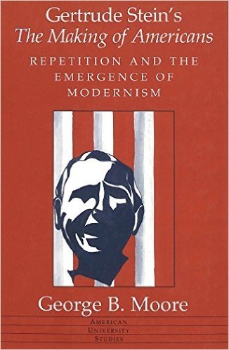Gertrude Stein's: The Making of Americans: Repetition and the Emergence of Modernism