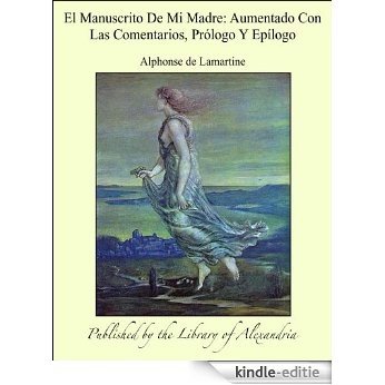 El Manuscrito De Mi Madre: Aumentado Con Las Comentarios, Prðlogo Y Epëlogo [Kindle-editie]