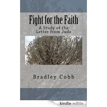Fight for the Faith: A Study of the Letter from Jude (Cobb Commentaries) (English Edition) [Kindle-editie]