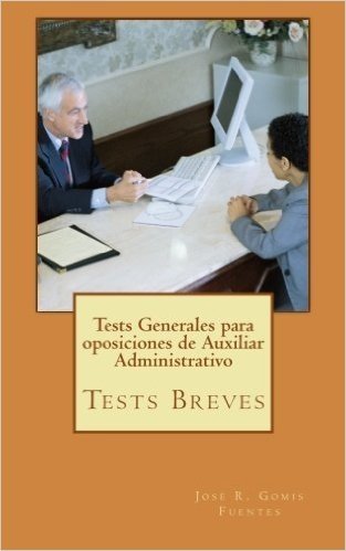 Tests Generales Para Oposiciones de Auxiliar Administrativo