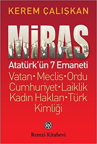 indir Miras - Atatürk’ün 7 Emaneti: Vatan - Meclis - Ordu - Cumhuriyet - Laiklik - Kadın Hakları - Türk Kimliği