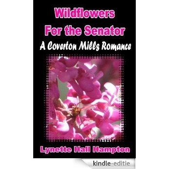 Wildflowers for the Senator (Coverton Mills Series Book 2) (English Edition) [Kindle-editie]