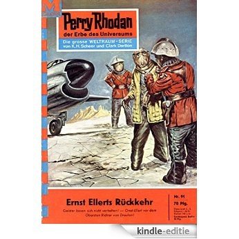 Perry Rhodan 91: Ernst Ellerts Rückkehr (Heftroman): Perry Rhodan-Zyklus "Atlan und Arkon" (Perry Rhodan-Erstauflage) (German Edition) [Kindle-editie]