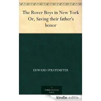 The Rover Boys in New York Or, Saving their father's honor (English Edition) [Kindle-editie]