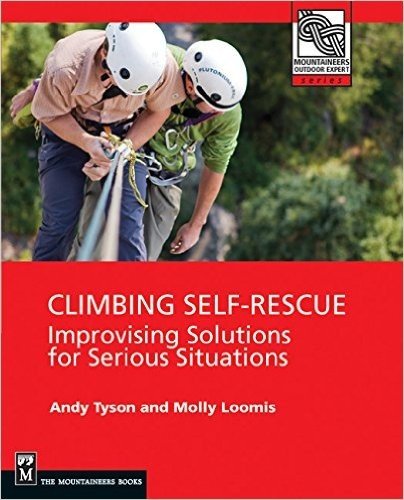 Climbing Self Rescue: Improvising Solutions for Serious Situations