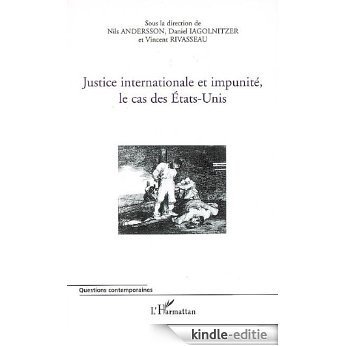 Justice internationale et impunité, le cas des Etats-Unis (Questions contemporaines) [Kindle-editie]
