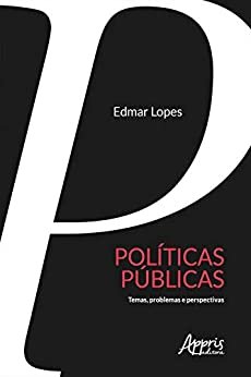 Políticas Públicas: Temas e Problemas