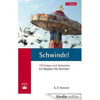 Schwindel: 175 Fragen und Antworten - Ein Ratgeber für Patienten (German Edition) [Print Replica] [Kindle-editie]