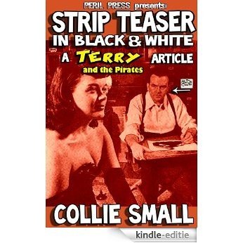 Strip Teaser in Black and White: A Terry and the Pirates article (English Edition) [Kindle-editie]