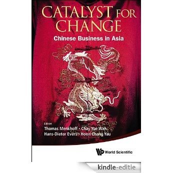 Catalyst for Change:Chinese Business in Asia: 8 (Asia-Pacific Business Series) [Kindle-editie]