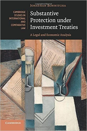 Substantive Protection Under Investment Treaties: A Legal and Economic Analysis
