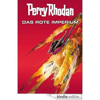 Perry Rhodan: Das rote Imperium (Sammelband): Drei Romane in einem Band (Perry Rhodan-Taschenbuch 7) (German Edition) [Kindle-editie]
