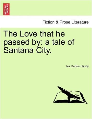 The Love That He Passed by: A Tale of Santana City. baixar