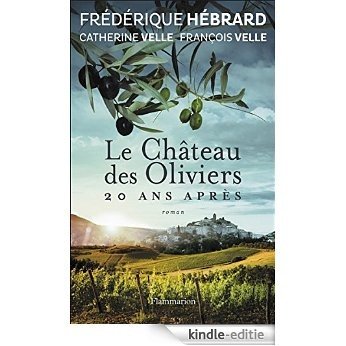 Le Château des Oliviers, 20 ans après: La Belle Romaine (FICTION FRANCAISE (SC)) [Kindle-editie]