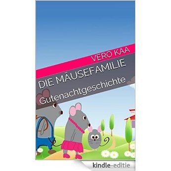 Die Mäusefamilie: Gutenachtgeschichte (German Edition) [Kindle-editie]