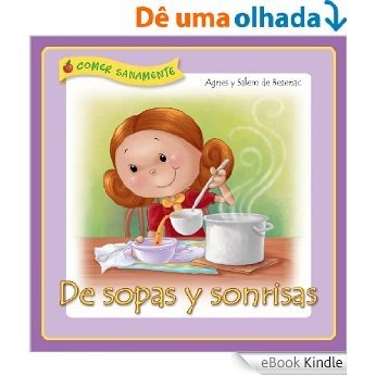 De sopas y sonrisas (Comer sanamente nº 4) (Spanish Edition) [eBook Kindle]