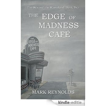 The Edge of Madness Cafe (The Sea and the Wasteland Book 2) (English Edition) [Kindle-editie]