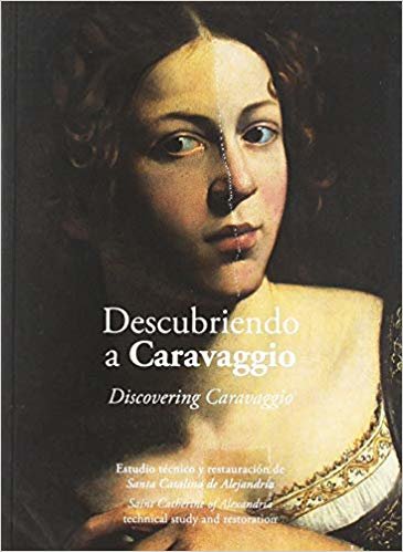 Descubriendo a Caravaggio: Estudio técnico y restauración de Santa Catalina de Alejandría