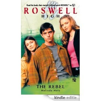 The Rebel (Roswell High Series) [Kindle-editie]