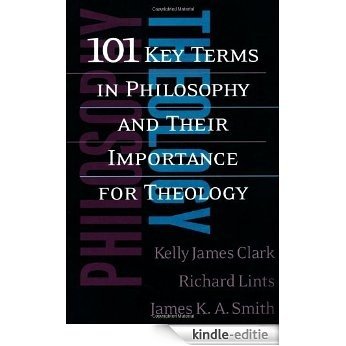 101 Key Terms in Philosophy and Their Importance for Theology [Kindle-editie]