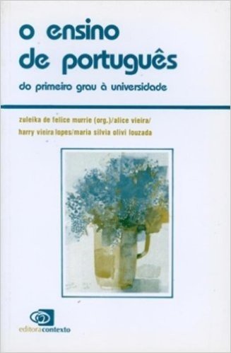 O Ensino de Português. Do 1º Grau à Universidade