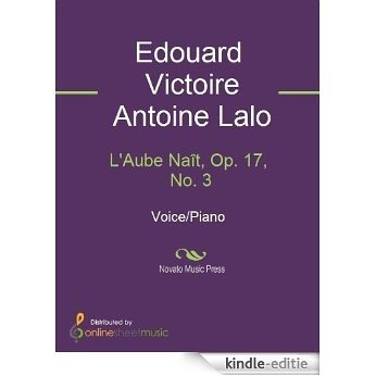 L'Aube Naît, Op. 17, No. 3 [Kindle-editie]