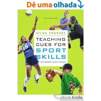 Teaching Cues for Sport Skills for Secondary School Students [Print Replica] [eBook Kindle]
