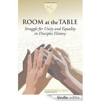 Room at the Table: Struggle for Unity and Equality in Disciples History [Kindle-editie]