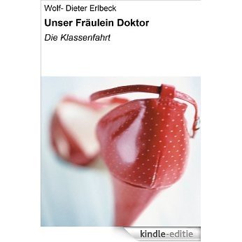 Unser Fräulein Doktor: Die Klassenfahrt [Kindle-editie] beoordelingen