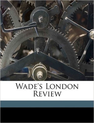 Wade's London Review
