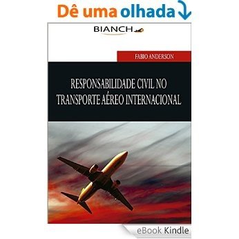 Responsabilidade Civil no Transporte Aéreo Internacional [eBook Kindle]