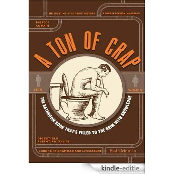 A Ton of Crap: The Bathroom Book That's Filled to the Brim with Knowledge [Kindle-editie] beoordelingen