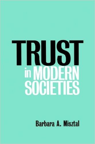 Trust in Modern Societies: The Search for the Bases of Social Order