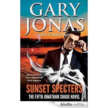 Sunset Specters: The Fifth Jonathan Shade Novel (English Edition) [Kindle-editie]