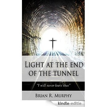 Light at the End of the Tunnel - St Paul's Formula for a Christ Honoring Christian Life (English Edition) [Kindle-editie]