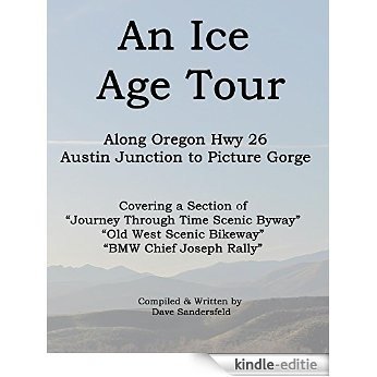 An Ice Age Tour: Along Oregon Hwy 26 Austin Junction to Picture Gorge (English Edition) [Kindle-editie] beoordelingen